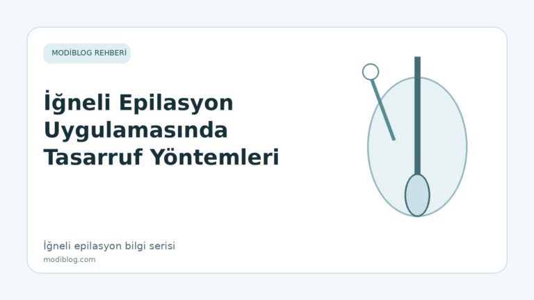 İğneli Epilasyon Uygulamasında Tasarruf Yöntemleri